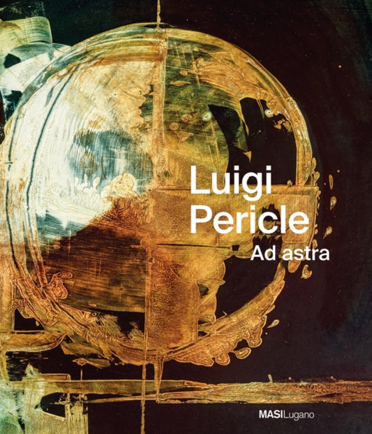 Book cover of: Luigi Pericle. Ad Astra. By: Archivio Luigi Archivio Luigi Pericle