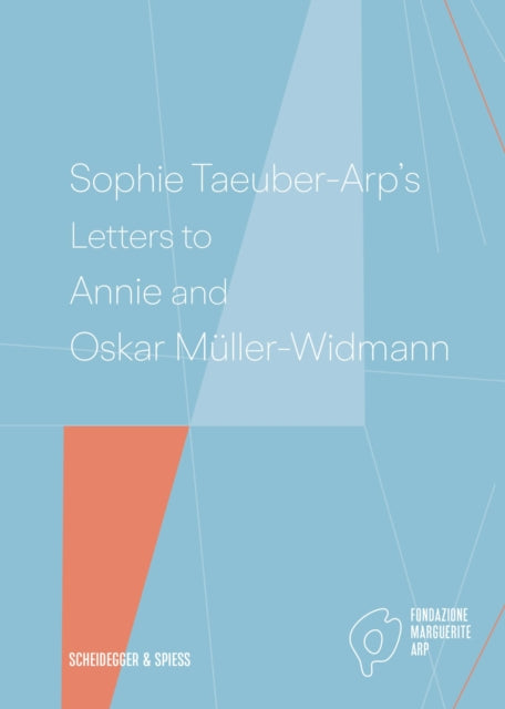 Book cover of: Sophie Taeuber-Arp's Letters to Annie and Oskar Muller-Widmann. By: Walburga Krupp