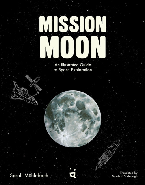 Book cover of: Mission Moon. By: Sarah Mühlebach