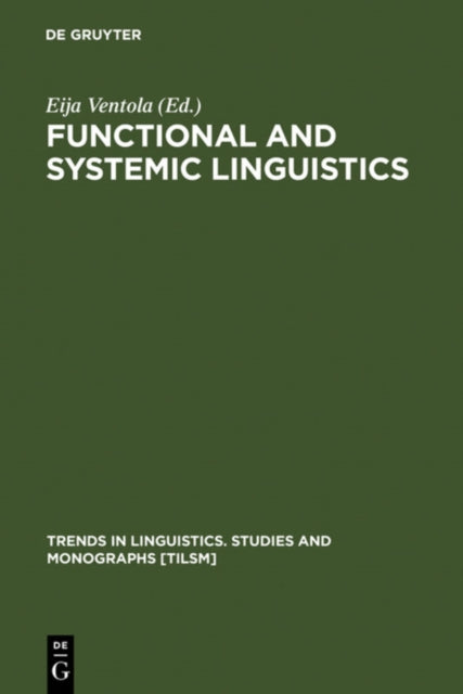 Book cover of: Functional and Systemic Linguistics. By: Eija Ventola