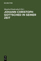 Book cover of: Johann Christoph Gottsched in seiner Zeit. By: Rudersdorf