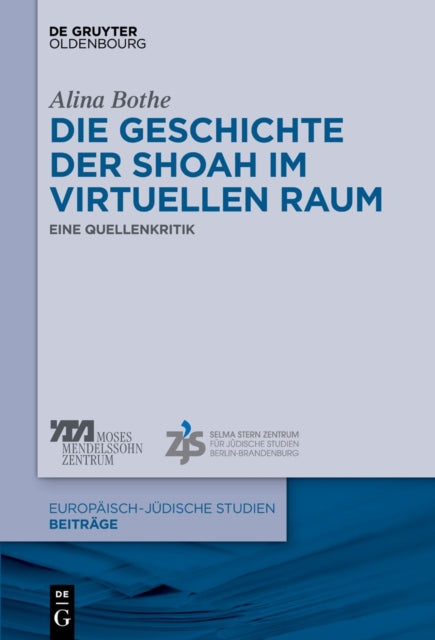 Book cover of: Die Geschichte Der Shoah Im Virtuellen Raum. By: Alina Bothe