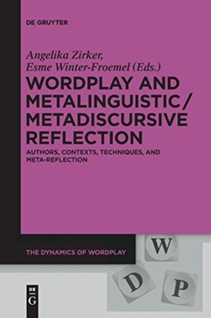 Book cover of: Wordplay and Metalinguistic / Metadiscursive Reflection. By: Angelika Zirker