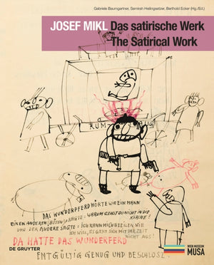 Josef Mikl. Das satirische Werk. The Satirical Work.