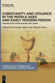 Book cover of: Christianity and Violence in the Middle Ages and Early Modern Period. By: Fernanda Alfieri