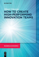 Book cover of: How to create high-performing innovation teams. By: Mikael Johnsson