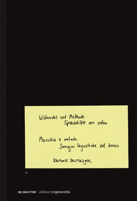 Book cover of: Wildwuchs und Methode / Macchia e metodo. By: Stefanie Brottrager