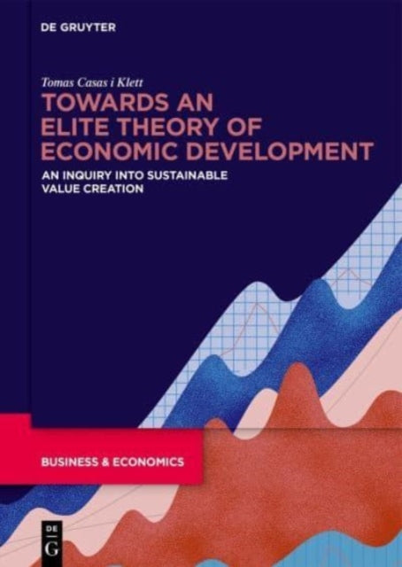 Book cover of: Towards an Elite Theory of Economic Development. By: Tomas Casas