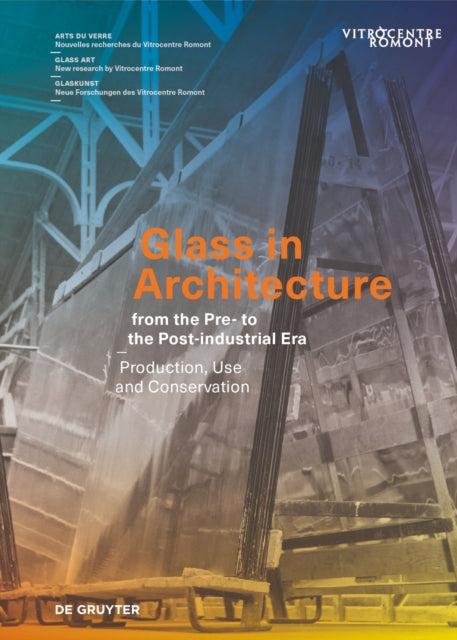 Book cover of: Glass in Architecture from the Pre- to the Post-industrial Era. By: Sophie Wolf