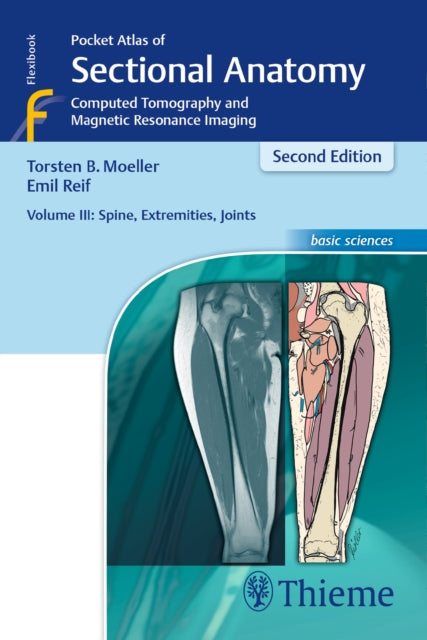 Book cover of: Pocket Atlas of Sectional Anatomy, Volume III: Spine, Extremities, Joints. By: Torsten Bert Möller