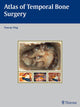 Book cover of: Atlas of Temporal Bone Surgery. By: Tuncay Ulug