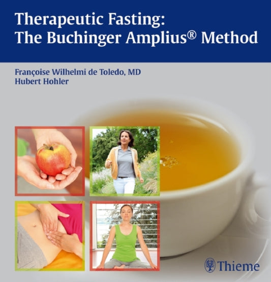 Book cover of: Therapeutic Fasting: the Buchinger Amplius Method. By: Françoise Wilhelmi De Toledo