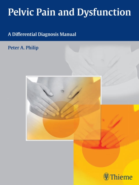 Book cover of: Pelvic Pain and Dysfunction. By: Peter A. Philip