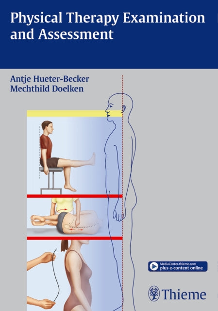 Book cover of: Physical Therapy Examination and Assessment. By: Antje Hueter-Becker