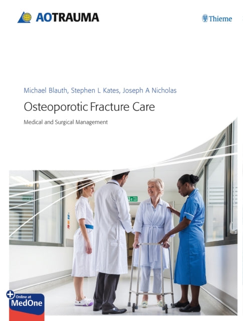 Book cover of: Osteoporotic Fracture Care. By: Michael Blauth