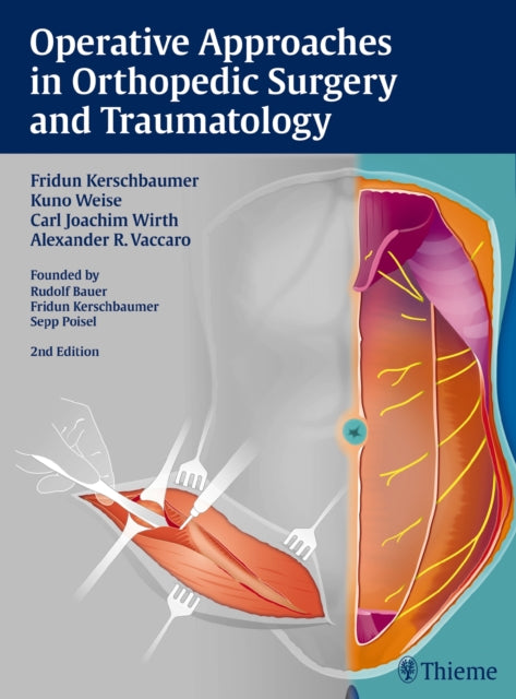 Book cover of: Operative Approaches in Orthopedic Surgery and Traumatology. By: Fridun Kerschbaumer