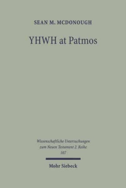Book cover of: YHWH at Patmos: Rev. 1:4 in its Hellenistic and Early Jewish Setting