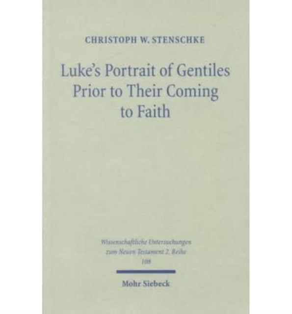 Book cover of: Luke's Portrait of Gentiles Prior to Their Coming to Faith