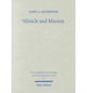 Book cover of: Miracle and Mission. By: James A. Kelhoffer