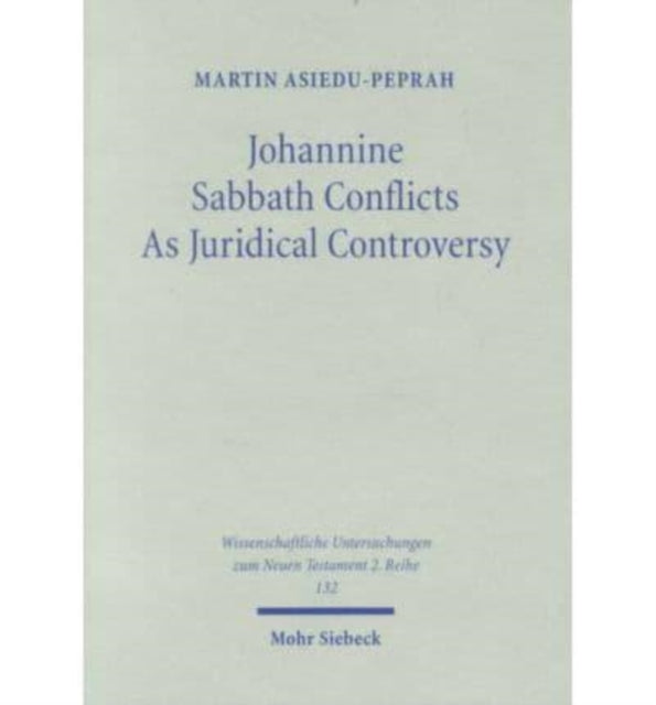 Book cover of: Johannine Sabbath Conflicts as Juridical Controversy