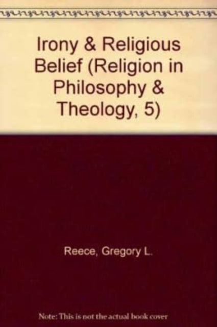 Book cover of: Irony and Religious Belief. By: Gregory L. Reece