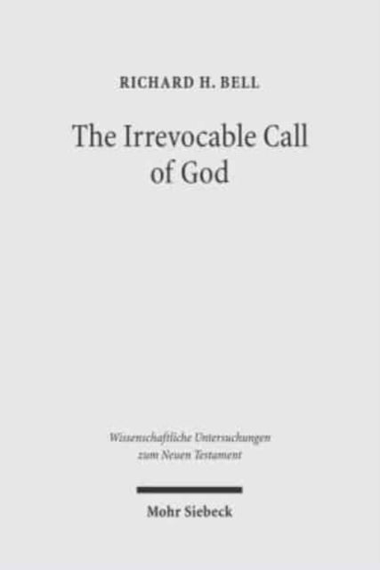 Book cover of: Irrevocable Call of God. By: Richard H. Bell
