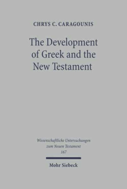 Book cover of: Development of Greek and the New Testament. By: Chrys C. Caragounis