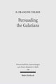 Book cover of: Persuading the Galatians. By: D. Francois Tolmie
