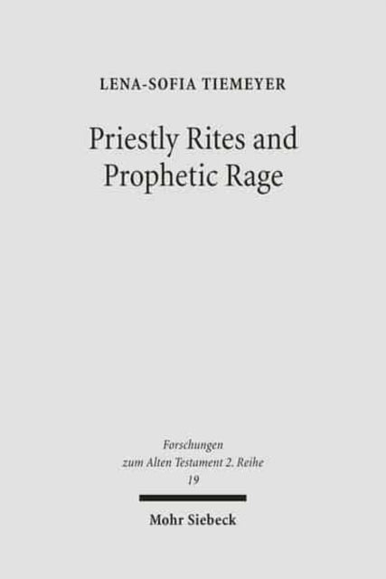 Book cover of: Priestly Rites and Prophetic Rage. By: Lena-Sofia Tiemeyer