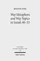 Book cover of: Way Metaphors and Way Topics in Isaiah 40-55. By: Øystein Lund