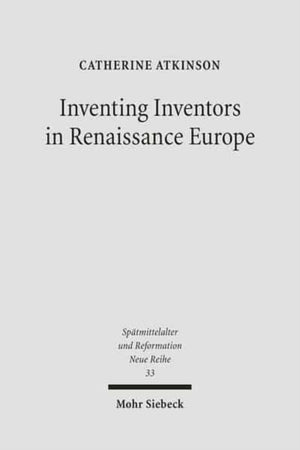 Inventing Inventors in Renaissance Europe