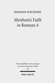 Book cover of: Abraham's Faith in Romans 4. By: Benjamin Schlieber, Benjamin Schliesser