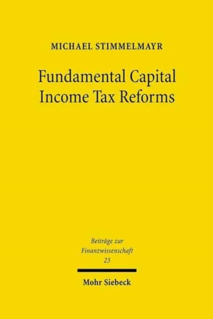 Book cover of: Fundamental Capital Income Tax Reforms. By: Michael Stimmelmayr
