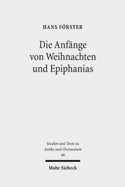 Book cover of: Die Anfange von Weihnachten und Epiphanias. By: Hans Förster, Hans F orster