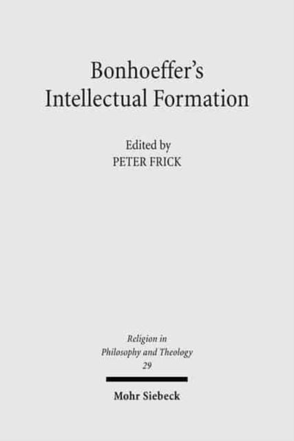 Book cover of: Bonhoeffer's Intellectual Formation