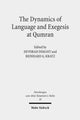 Book cover of: Dynamics of Language and Exegesis at Qumran