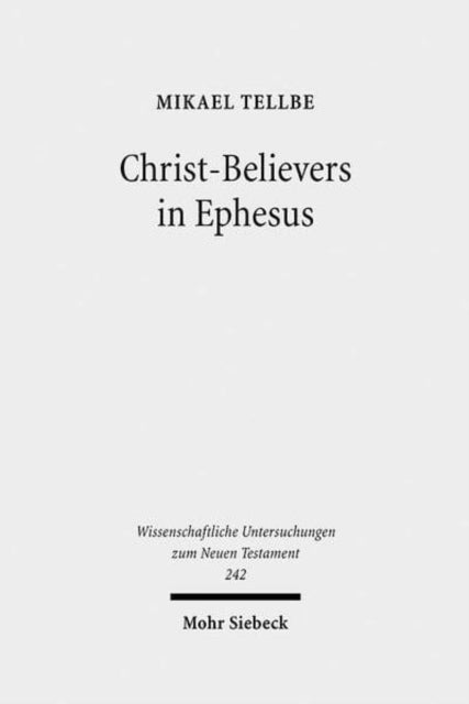 Book cover of: Christ-Believers in Ephesus. By: Mikael Tellbe