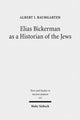 Book cover of: Elias Bickerman as a Historian of the Jews. By: Albert Baumgarten