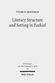 Book cover of: Literary Structure and Setting in Ezekiel. By: Tyler D. Mayfield