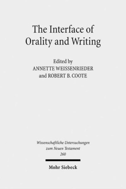 Book cover of: Interface of Orality and Writing. By: Annette Weissenrieder