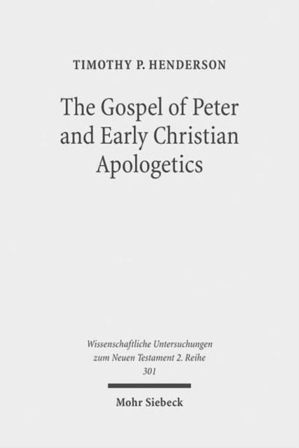 Gospel of Peter and Early Christian Apologetics