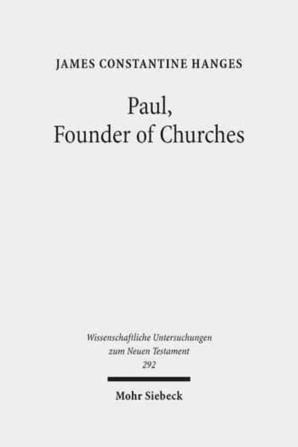 Book cover of: Paul, Founder of Churches. By: James Constantine Hanges