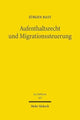 Book cover of: Aufenthaltsrecht und Migrationssteuerung. By: Jürgen Bast