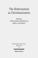 Book cover of: Reformation as Christianization. By: Anna Marie Johnson