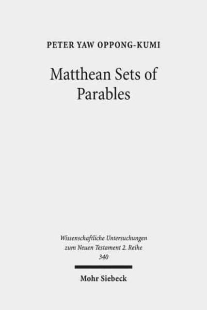 Book cover of: Matthean Sets of Parables. By: Peter Yaw Oppong-Kumi
