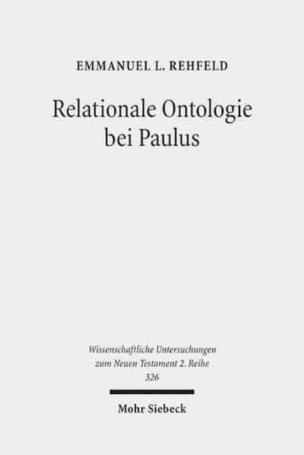 Book cover of: Relationale Ontologie bei Paulus. By: Emmanuel L. Rehfeld
