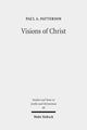 Book cover of: Visions of Christ. By: Paul A. Patterson