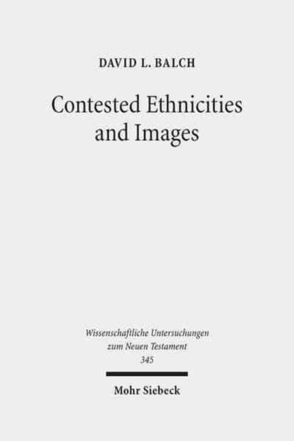 Book cover of: Contested Ethnicities and Images. By: David L. Balch