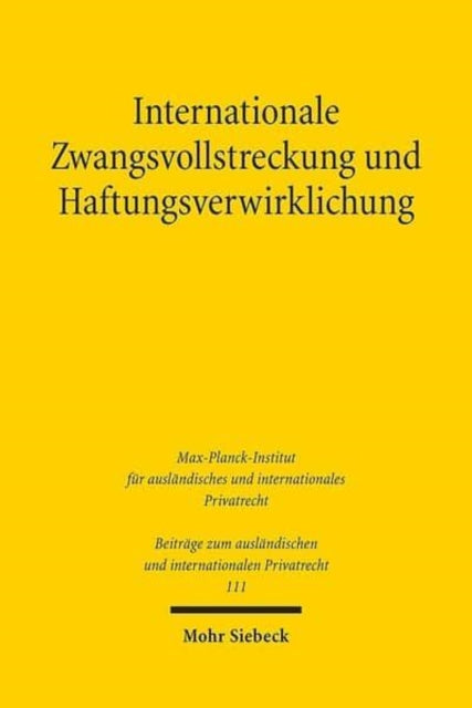 Book cover of: Internationale Zwangsvollstreckung und Haftungsverwirklichung. By: Tanja Domej