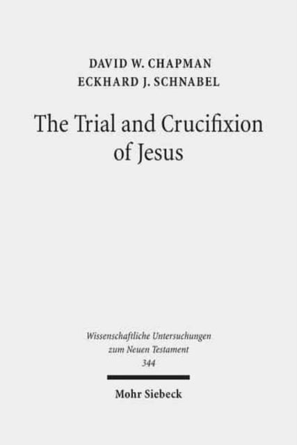 Book cover of: Trial and Crucifixion of Jesus. By: David W. Chapman